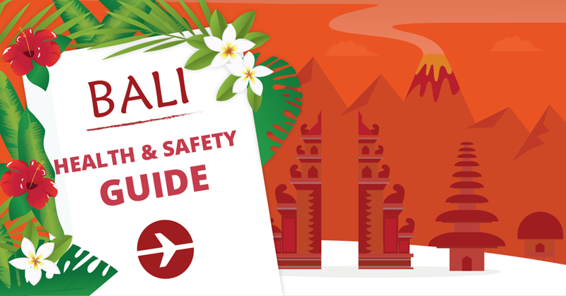 Health and Safety Guide When Traveling To Bali